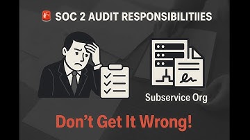 “SOC 2 Audit Explained: Key Roles of Management & Subservice Providers