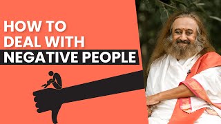 How to Deal With Negative People | Small Talk By Gurudev Sri Sri Ravi Shankar