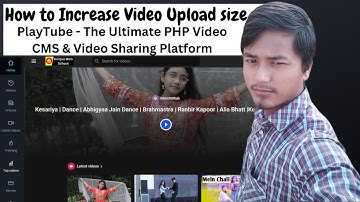 How to Increase Video Upload Size PlayTube - The Ultimate PHP Video CMS & Video Sharing Platform