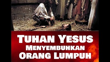 TUHAN YESUS MENYEMBUHKAN ORANG LUMPUH | Film Alkitab Remaja