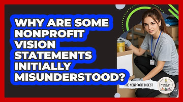 Why Are Some Nonprofit Vision Statements Initially Misunderstood? - The Nonprofit Digest