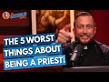 The 5 Worst Things About Being A Catholic Priest | The Catholic Talk Show