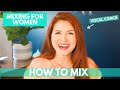 Mixing for women i how to use your mix voice