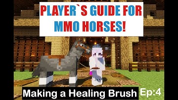 Players guide to mmo horses Ep:4 Making a Healing Brush (minecraft)