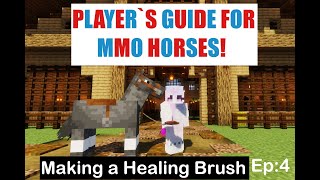 Players guide to mmo horses Ep:4 Making a Healing Brush (minecraft)