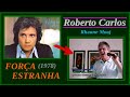 🇧🇷 Rhaone Moaj canta ... &quot;Roberto Carlos - Força Estranha (1974)&quot;