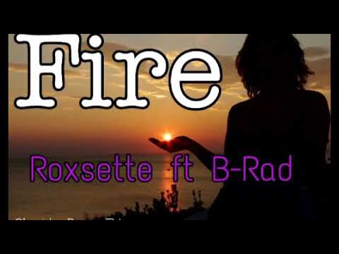 Roxsette   Fire ft B Rad 2019 PNG Music