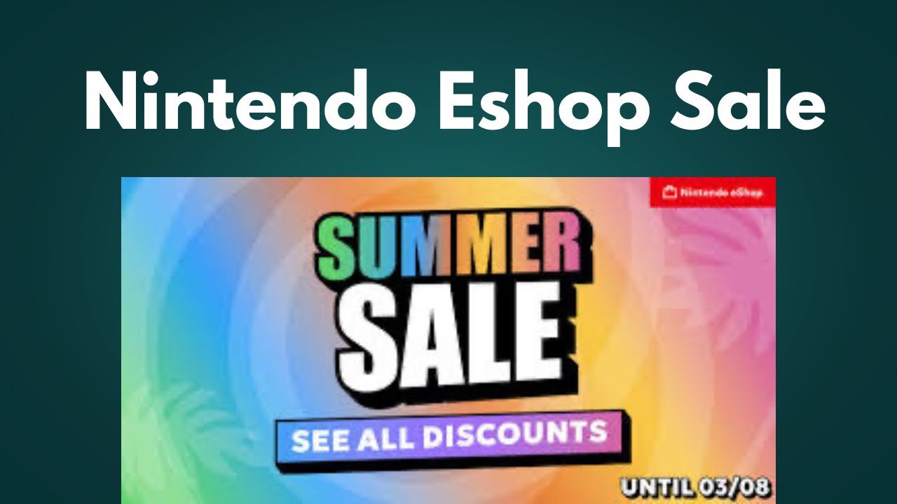Nintendo Switch Eshop Summer Sale - What Games Are Good Deals?