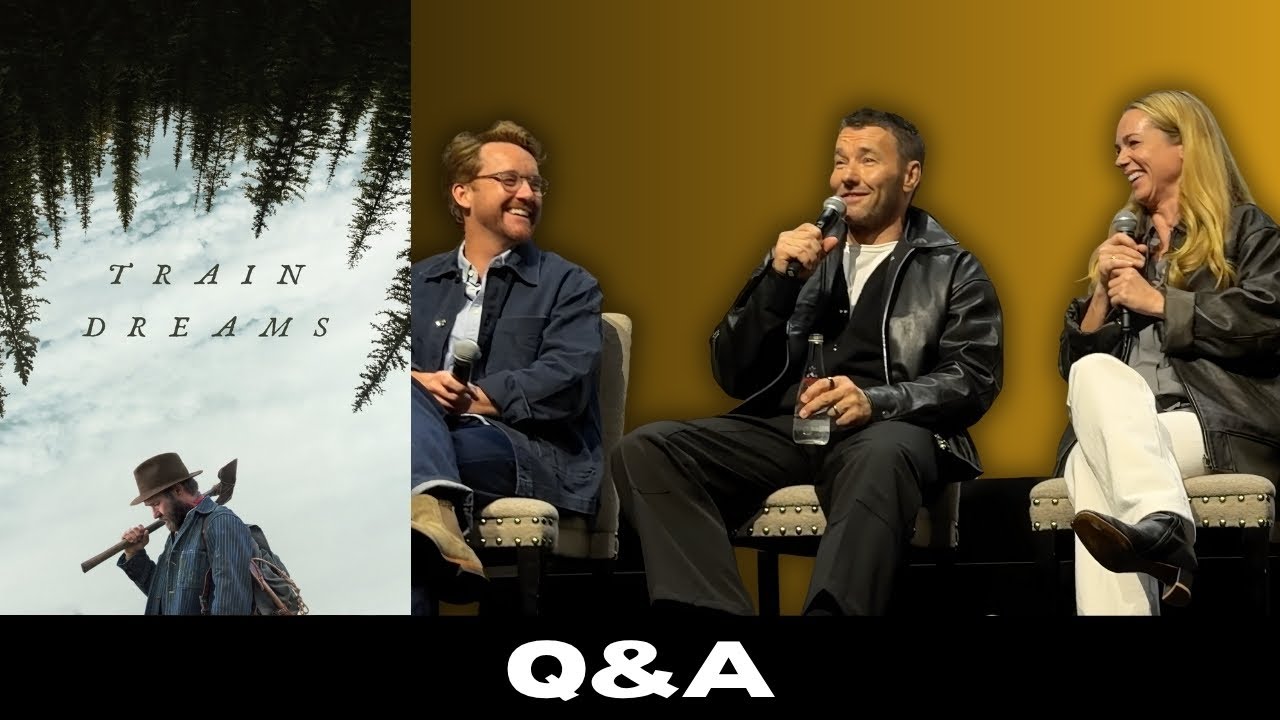Q&A For "Train Dreams" With Joel Edgerton, Kerry Condon, Filmmaker Clint Bentley And More (SPOILERS)