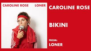 Video thumbnail of "Caroline Rose - "Bikini" [Audio Only]"