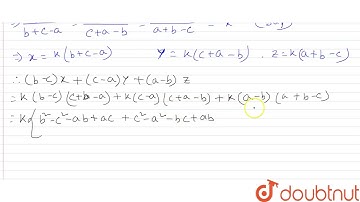 If ` x/(b + c -a) = y/(c + a - b) = z/(a + b -c)`, then show that ` (b -c) x + (c-a) y + (a -b) z