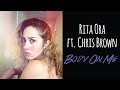 Rita Ora Ft. Chris Brown - Body On Me (cover) by Lisa Scinta