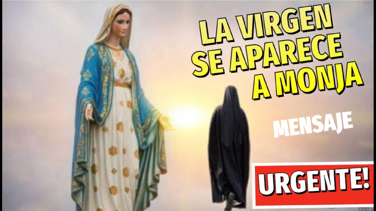 !ULTIMA HORA! La Virgen se aparece a monja y le da un Beso, esa