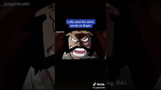 Luffy Uses The Same Words As Roger - One Piece
