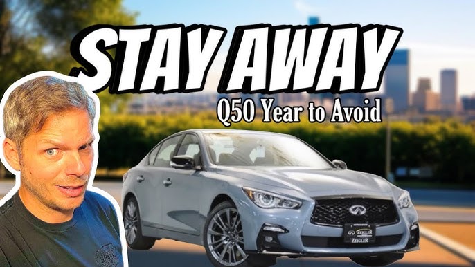 Infiniti Q50 Years to Avoid: Crucial Buying Advice