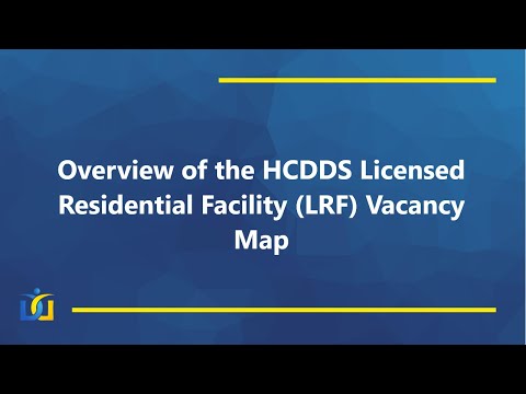 HCDDS Licensed Residential Facility (LRF) Vacancy Map Overview