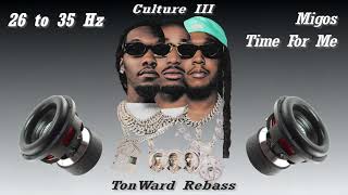 Migos - Time For Me (26 to 35 Hz) Rebass by TonWard