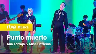 Video-Miniaturansicht von „Ana Torroja & Miss Caffeina - “Punto muerto” (Un año más 2021)“