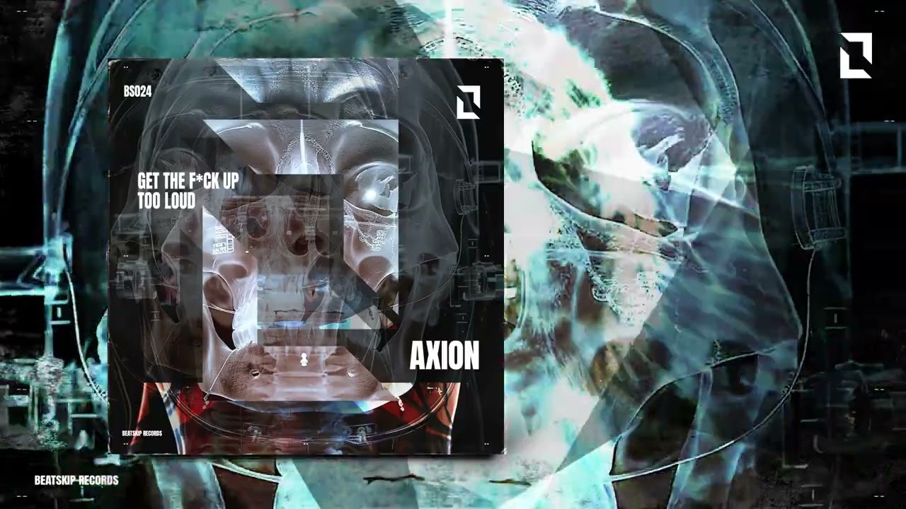 Get The F*ck Up (Original Mix) - Axion