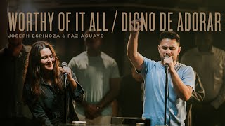 Video thumbnail of "Worthy Of It All / Digno De Adorar  - Joseph Espinoza, Paz Aguayo, Aaron Barbosa, REVERE"