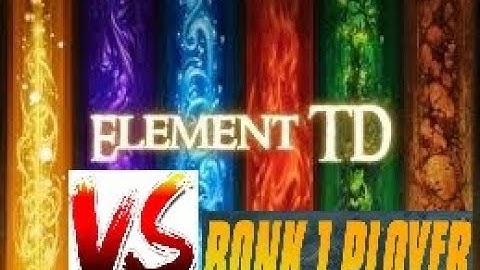 Element TD 2 - vs #1 Rank Player in world (.HeriTT_)