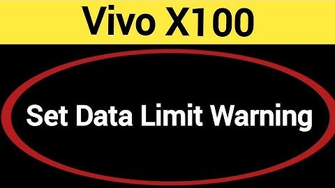 how to set data limit warning,Vivo X100 me data limit kaise set karen