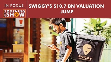 What is behind Swiggy’s $10.7 billion valuation?
