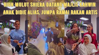 Riuh Mulut Shiera Datang Majlis Kahwin Anak Didie Alias, Jumpa Artis