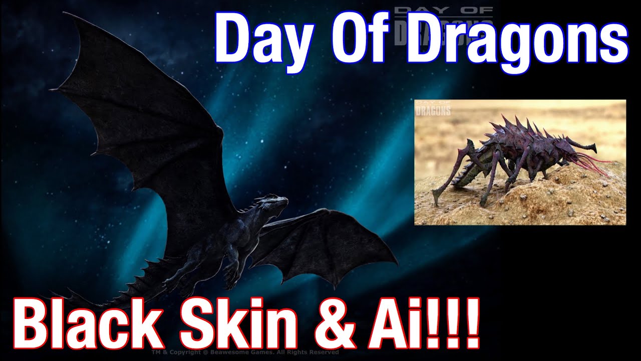 Day Of Dragons Exclusive Black Skin Ai News And More YouTube Day of dragons exclusive black skin ai news and more youtube