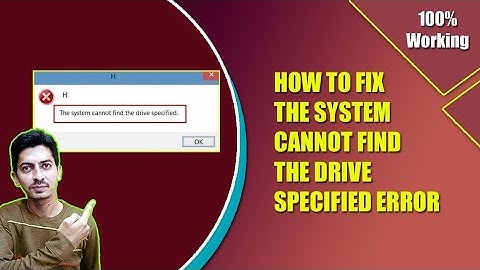 Fix The System Cannot Find the Drive Specified Error Problem Solve