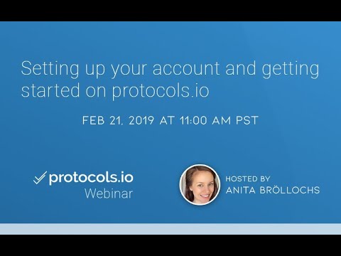 Setting up your account and getting started on protocols.io webinar