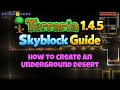 Terraria 1.4.5 Skyblock Guide / How to Create a Underground Desert (No Narration)