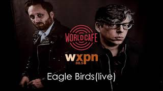 The Black Keys - Eagle Birds (live World Cafe 2019)