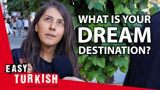 Which Country Is the Dream Destination of the Turks? | Easy Turkish 109
