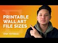 How to Size Printable Wall Art to Sell on Etsy - Print File Size Guide