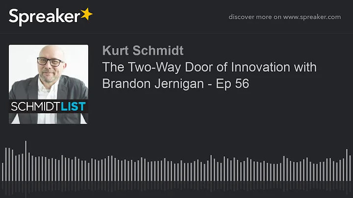 The Two-Way Door of Innovation with Brandon Jernig...