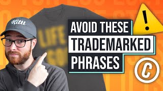 Trademarked Phrases You Can't Use For Print On Demand Apparel