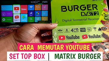 CARA BUKA YOUTUBE DI SET TOP BOX MATRIX,CARA NONTON YOUTUBE DI STB MATRIX BURGER HIJAU