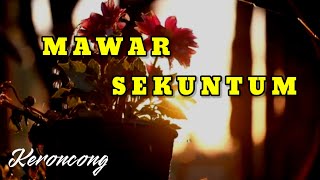 Keroncong - MAWAR SEKUNTUM  | lirik video