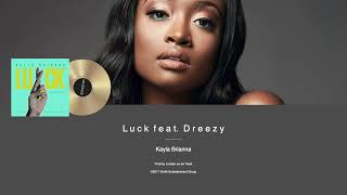 Kayla Brianna - Luck feat. Dreezy (prod by London on da Track)