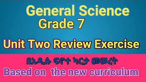 General Science,Grade 7,Review Exercise based on new curriculum.