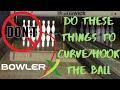 DO NOT do these things to Curve/Hook a Bowling Ball