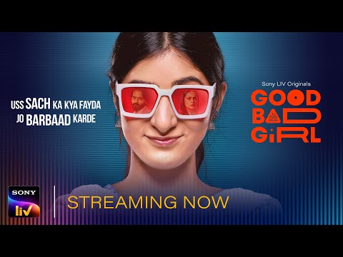 Good Bad Girl | Sony LIV Originals | Streaming Now