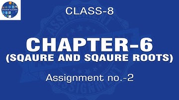 Class - 8 (Square and square roots) || Chapter - 6 #Assignment No. 2