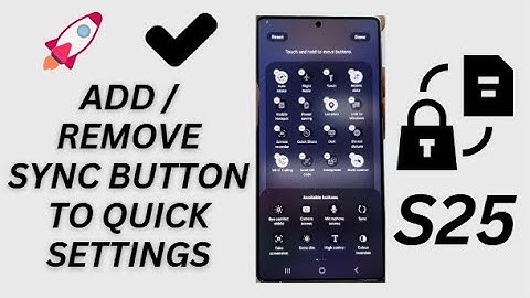 Galaxy S25/S25+/Ultra: How to Add/Remove Sync Button to Quick Settings Panel