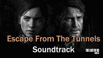 ("Escape From The Tunnels") The Last of Us Part 2 OST