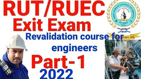 RUT/RUEC Exit Exam Part-1, New Updated 2024 Questions & Answers DG SHIPPING INDIA