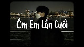 Video thumbnail of "Ôm Em Lần Cuối - Nit x Sing x Bell「Lofi Ver」/ " Người nói sẽ yêu anh mãi đậm sâu...""