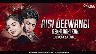 Aisi Deewangi Dekhi Nahi Kahi - (Edm Tight Mix) - Dj VishaL SoLapur