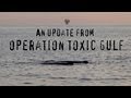 An update from Operation Toxic Gulf